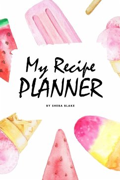 My Recipe Planner (6x9 Softcover Log Book / Tracker / Planner) - Blake, Sheba