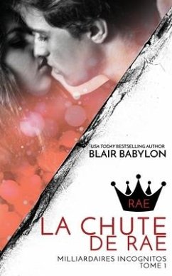 Milliardaires Incognitos: La Chute de Rae, Tome 1 - Babylon, Blair