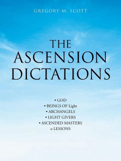 The Ascension Dictations - Scott, Gregory M.