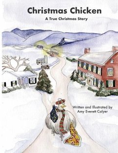 Christmas Chicken: A True Christmas Story - Colyer, Amy Everett