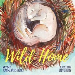 Wild Home: A baby squirrel's story of kindness and love - Prunés, Deanna Weeks