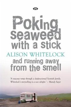 Poking Seaweed with a Stick and Running Away from the Smell - Whitelock, Alison