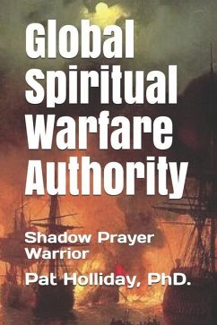 Global Prayer Warfare Authority: Shadow Prayer Warrior - Holliday, Pat