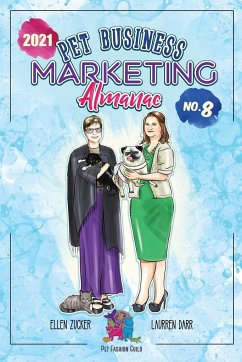 Pet Business Marketing Almanac 2021 - Darr, Laurren; Zucker, Ellen