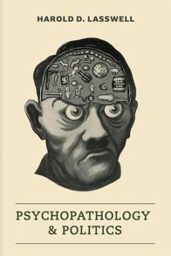 Psychopathology and Politics - Lasswell, Harold D.