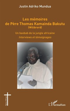 Les mémoires de Père Thomas Kamainda Bakutu (Wilibrord) - Adriko Mundua, Justin