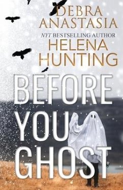 Before You Ghost - Anastasia, Debra; Hunting, Helena