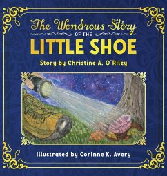The Wondrous Story of the Little Shoe - O'Riley, Christine A.