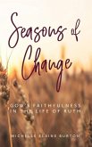 Seasons of Change: God's Faithfulness in the Life of Ruth
