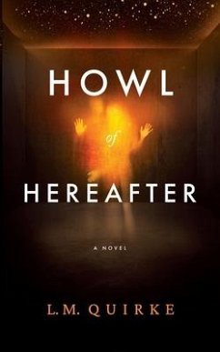 Howl Of Hereafter - Quirke, L. M.