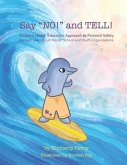 Say "NO!" and TELL!: Daxton's Health Education Approach to Personal Safety for Kids Learning at Home, School and Youth Organizations