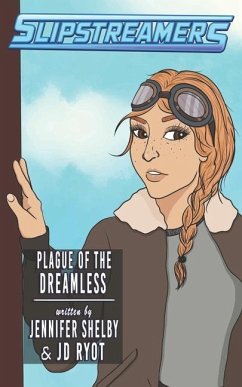 Plague of the Dreamless: A Slipstreamers Adventure - Shelby, Jennifer; Ryot, Jd