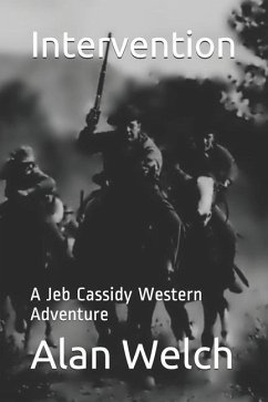 Intervention: A Jeb Cassidy Western Adventure - Welch, Alan