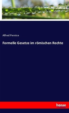 Formelle Gesetze im römischen Rechte - Pernice, Alfred