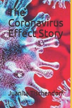 The Coronavirus Effect Story - Tischendorf, Juanita