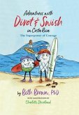 Adventures with Divot & Swish in Costa Rica: The Superpower of Courage