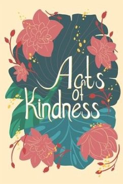 Acts of Kindness - Goubar, Alex; Bakker, Lacey L.