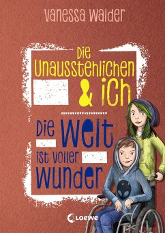 Die Welt ist voller Wunder / Die Unausstehlichen & ich Bd.3 - Walder, Vanessa