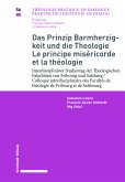 Das Prinzip Barmherzigkeit und die Theologie / Le principe miséricorde et la théologie