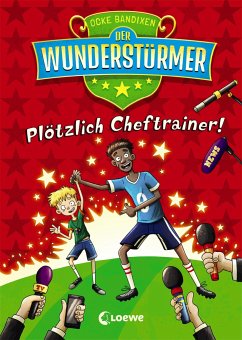 Plötzlich Cheftrainer! / Der Wunderstürmer Bd.5 - Bandixen, Ocke