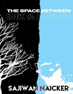 The Space Between Ink and Paper (eBook, ePUB) - Naicker, Sajiwan