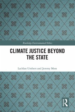 Climate Justice Beyond the State (eBook, ePUB) - Umbers, Lachlan; Moss, Jeremy