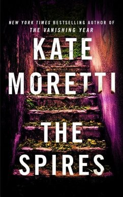 The Spires: A Thriller - Moretti, Kate