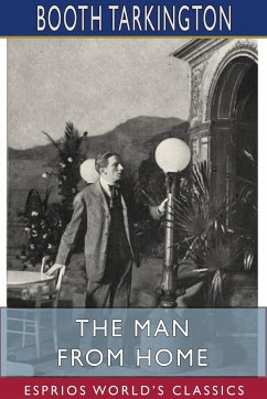 The Man from Home (Esprios Classics) - Tarkington, Booth