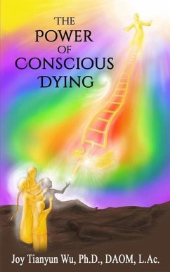 The Power of Conscious Dying - Wu, Joy Tianyun