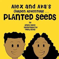Alex and Ava's Garden Adventure ... Planted Seeds - Davis, Amey