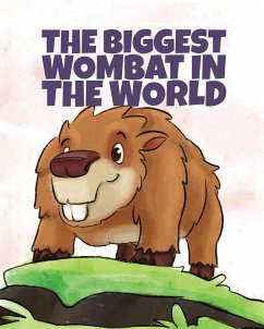 The Biggest Wombat in the World - D'Alessandro, Anna