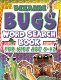 Word Search Book For Kids 6-12 Bizarre Bugs: Fun Facts Puzzle Activity Book For Primary School Children