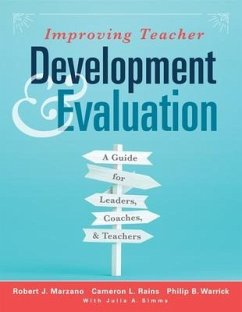 Improving Teacher Development and Evaluation - Marzano, Robert J.; Rains, Cameron L.; Warrick, Philip B.