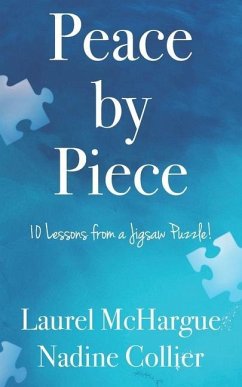 Peace by Piece: 10 Lessons from a Jigsaw Puzzle! - Mchargue, Laurel