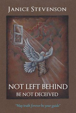 Not Left Behind - Be Not Deceived - Stevenson, Janice