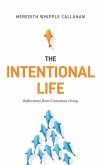 The Intentional Life: Reflections from Conscious Living