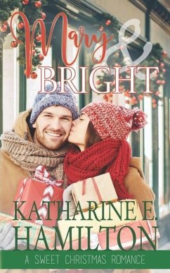 Mary & Bright: A Sweet Christmas Romance - Hamilton, Katharine E.