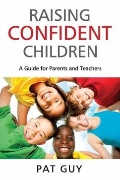 Raising Confident Children: A Guide for Parents and Teachers - Guy, Pat