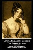 Letitia Elizabeth Landon - The Short Stories Volume I: &quote;Distinction is purchased at the expense of sympathy&quote;