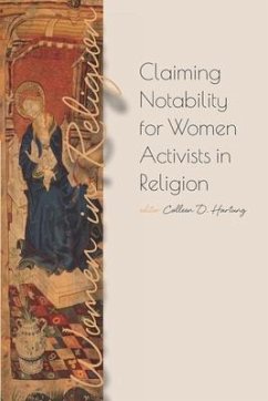 Claiming Notability for Women Activists in Religion - Hartung, Colleen D.