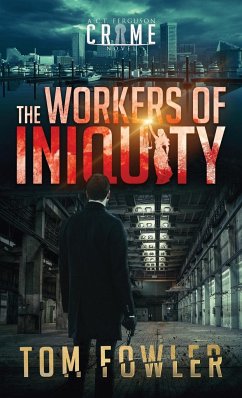 The Workers of Iniquity - Fowler, Tom