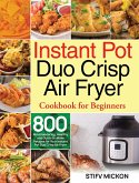 Instant Pot Duo Crisp Air Fryer Cookbook for Beginners