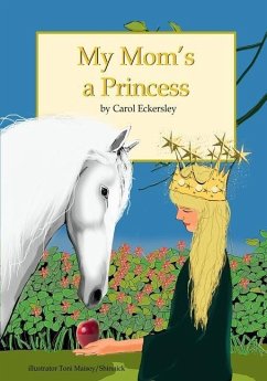 My Mom's A Princess - Eckersley, Carol