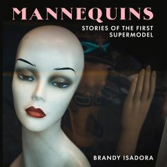 Mannequins: Stories of the First Supermodel - Isadora, Brandy