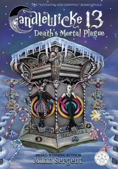 Candlewicke 13: Death's Mortal Plague: Book Five of the Candlewicke 13 Series - Sergent, Milan