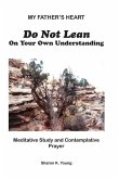 Do Not Lean On Your Own Understanding: Meditative Study and Contemplative Prayer