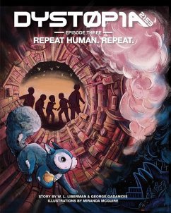 Dystopia 2153: Episode Three: Repeat Human. Repeat. - Gadanidis, George; Liberman, W. L.