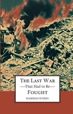 The Last War That Had To be Fought - Junejo, Hammad