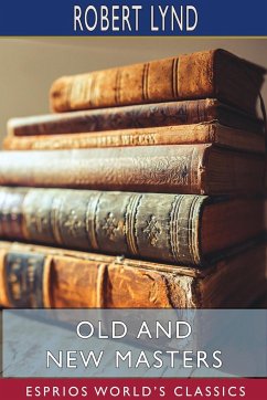 Old and New Masters (Esprios Classics) - Lynd, Robert