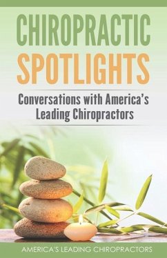 Chiropractic Spotlights: Conversations with America's Leading Chiropractors - Genslinger, Mike; Burns, Jordan; Pape, Jason